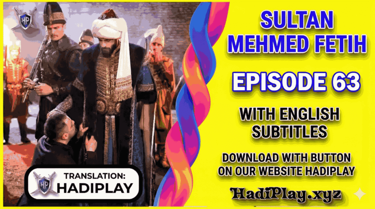 Mehmed Fetihler Sultani Episode 63 in English Subtitle by HadiPlay.xyz