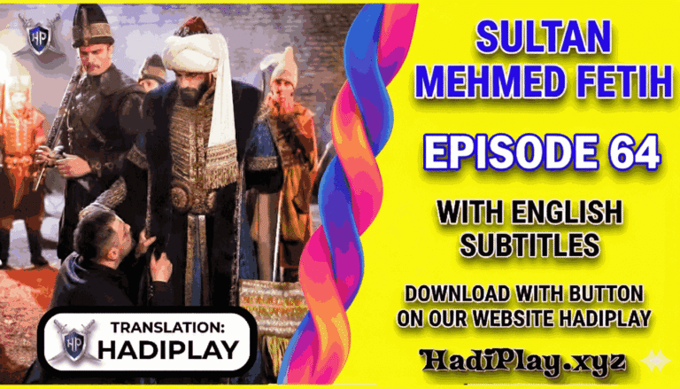 Mehmed Fetihler Sultani Episode 64 in English Subtitle by HadiPlay.xyz